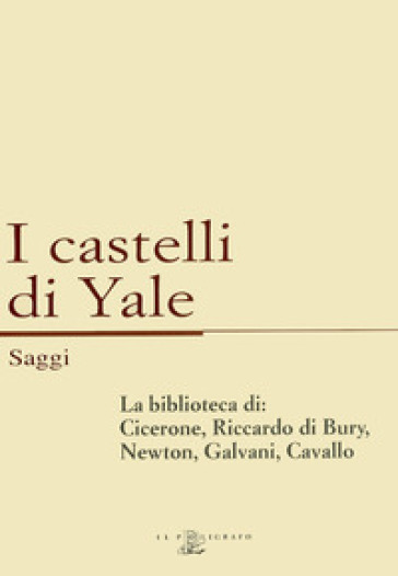 La biblioteca di: Cicerone, Riccardo di Bury, Newton, Galvani, Cavallo