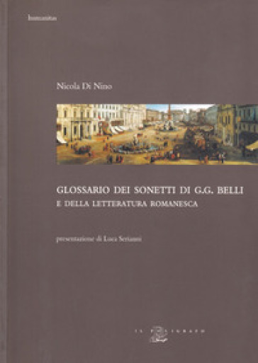 Glossario dei sonetti di G. G. Belli e della letteratura romanesca