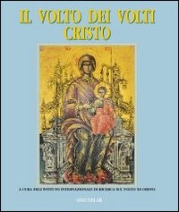 Il Volto Dei Volti: Cristo. Ediz. Illustrata. Vol. 3