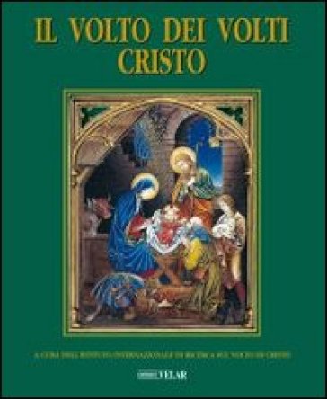 Il Volto Dei Volti: Cristo. Ediz. Illustrata. Vol. 9