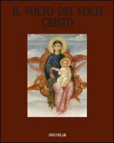Il Volto Dei Volti: Cristo. Ediz. Illustrata. Vol. 12