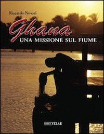 Ghana. Una Missione Sul Fiume
