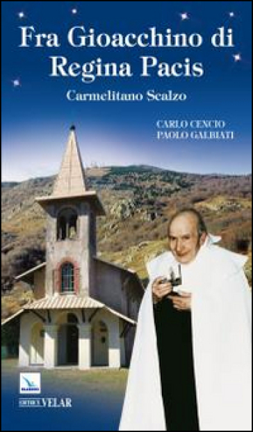 Fra Gioacchino di Regina Pacis. Carmelitano scalzo