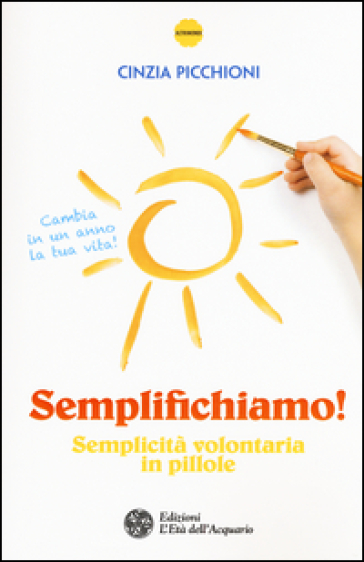 Semplifichiamo! Semplicità volontaria in pillole
