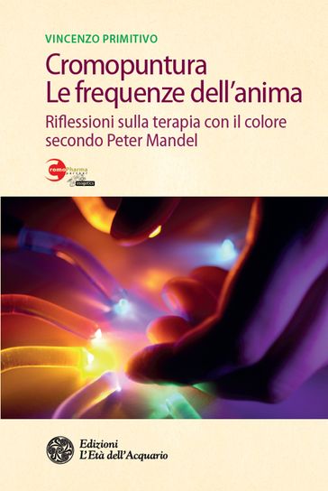 Cromopuntura. Le frequenze dell'anima