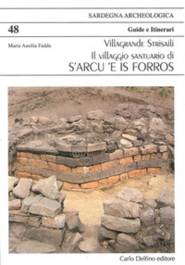 Villagrande Strisaili. Il villaggio santuario di s¿Arcu e is Forros