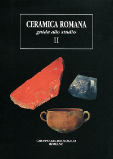Ceramica romana. Guida allo studio. Vol. 2-0