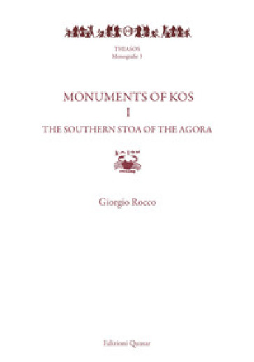 Monuments of Kos. Vol. 1: The Southern Stoa of the agora