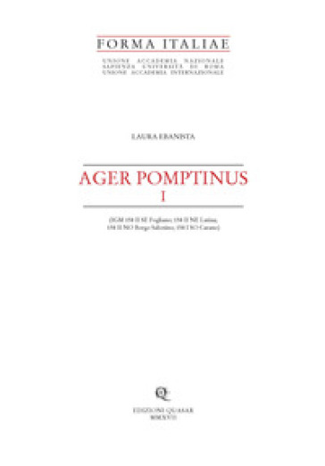 Ager Pomptinus I (IGM 158 II SE Fogliano; 158 NE Latina; 158 NO Borgo Sabotino; 158 I SO Cairano)