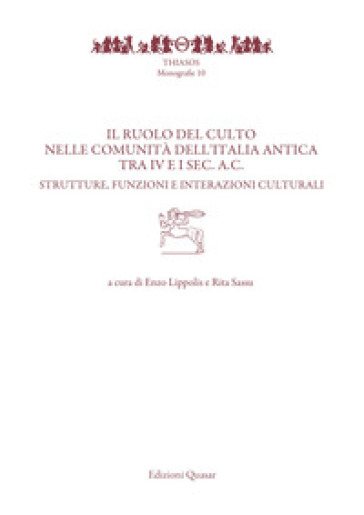 Il ruolo del culto nelle comunità dell'Italia antica tra IV e I sec. a.C.. Strutture, funzioni e interazioni culturali