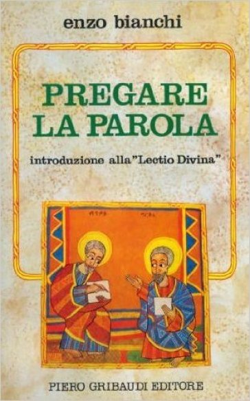 Pregare La Parola. Introduzione Alla «Lectio Divina»