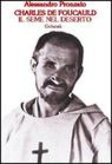 Charles de Foucauld. Il seme nel deserto. Vol. 1