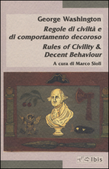 Regole Di Civiltà E Di Comportamento Decoroso-Rules Of Civility &Amp; Decent Behaviour