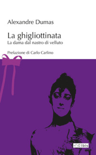 La Ghigliottinata. La Dama Dal Nastro Di Velluto