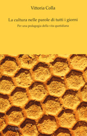 La cultura nelle parole di tutti i giorni. Per una pedagogia della vita quotidiana