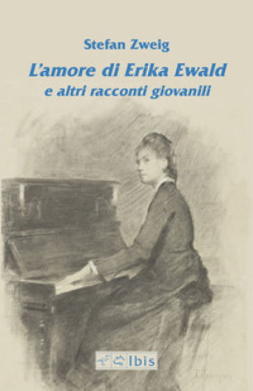 L'amore di Erika Ewald e altri racconti giovanili