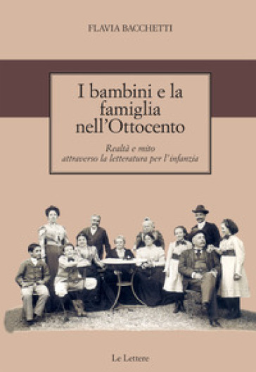 I bambini e la famiglia nell'Ottocento. Realtà e mito attraverso la letteratura per l'infanzia-0