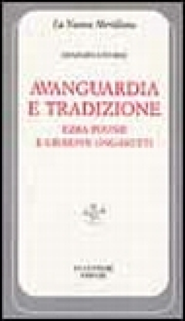 Avanguardia e tradizione. Ezra Pound e Giuseppe Ungaretti