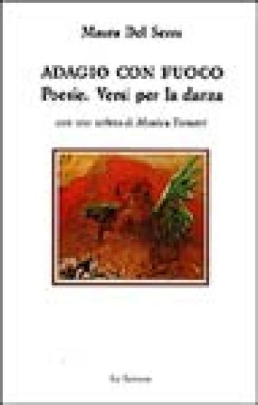 Adagio Con Fuoco. Versi Per La Danza
