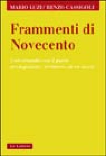 Frammenti di Novecento. Conversando con il poeta protagonista e testimone di un secolo