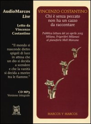 Chi è Senza Peccato Non Ha Un Cazzo Da Raccontare Letto Da Vincenzo Costantino. Audiolibro. Cd Audio