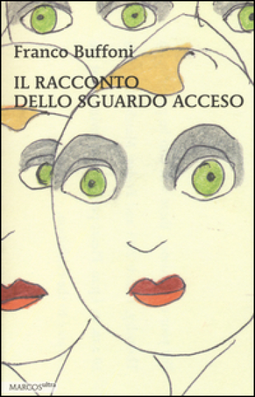 Il racconto dello sguardo acceso