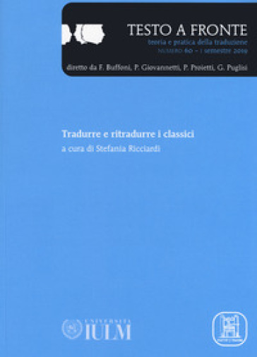 Testo A Fronte. Vol. 60: Tradurre E Ritradurre I Classici
