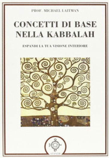 Concetti di base nella kabbalah. Espandi la tua visione interiore
