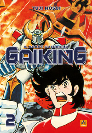 Gaiking. Il Robot Guerriero. Vol. 2