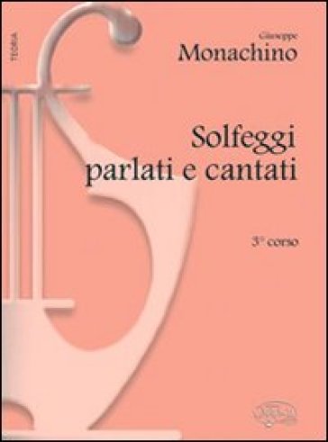 Solfeggi Parlati E Cantati. Terzo Corso