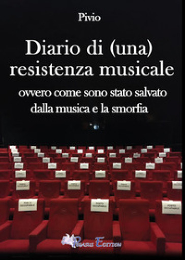 Diario di (una) resistenza musicale. Ovvero come sono stato salvato dalla musica e la smorfia-0