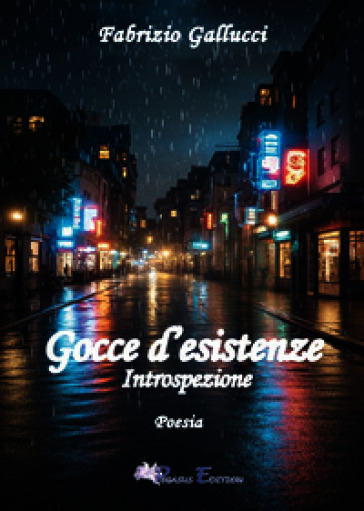 Gocce d'esistenze. Introspezione