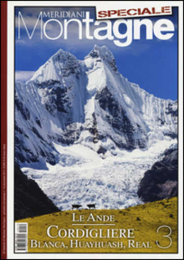 Le Ande. Speciale. Con cartina. Vol. 3: Cordigliere Blanca, Huayhuash, Real