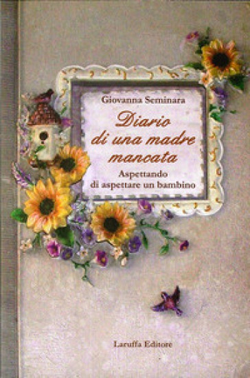 Diario di una madre mancata. Aspettando di aspettare un bambino