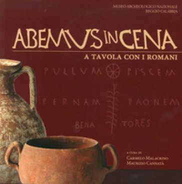 Abemus in cena. A tavola con i Romani
