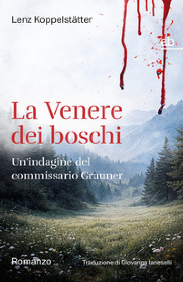 La Venere dei boschi. Un'indagine del commissario Grauner