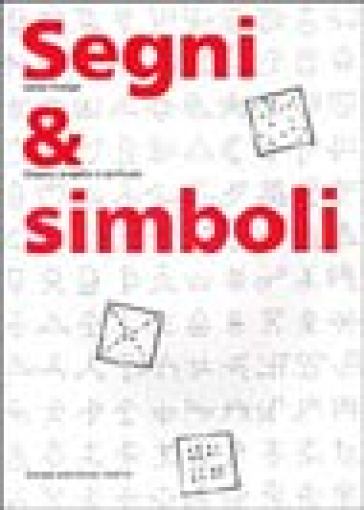 Segni &amp; simboli. Disegno, progetto e significato