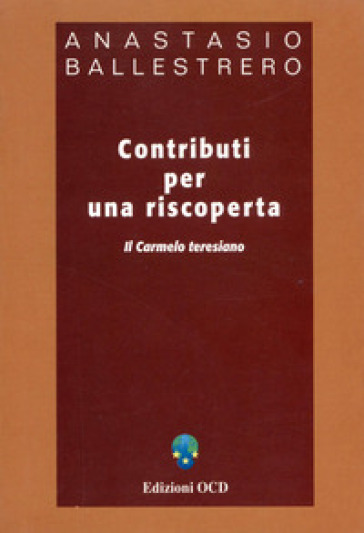 Contributi per una riscoperta. Il Carmelo teresiano