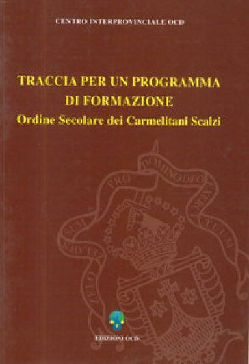 Traccia per un programma di formazione. Ordine secolare dei Carmelitani Scalzi