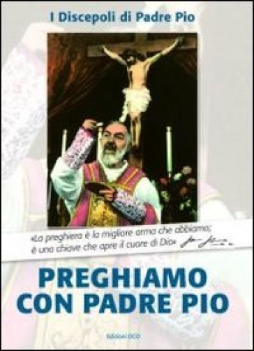 Preghiamo Con Padre Pio