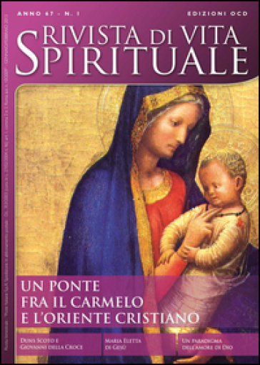 Rivista di vita spirituale (2013). Vol. 1: Un ponte fra il Carmelo e l'Oriente cristiano