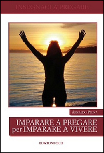 Imparare A Pregare Per Imparare A Vivere