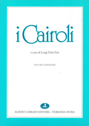 I Cairoli. Atti del Convegno (Belgirate, 1992)