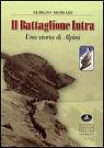 Il battaglione Intra. Una storia di alpini