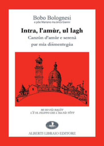 Intra, l'amùr, ul lagh. Canzùn d'amùr e serenà par mìa di¿mentegàa