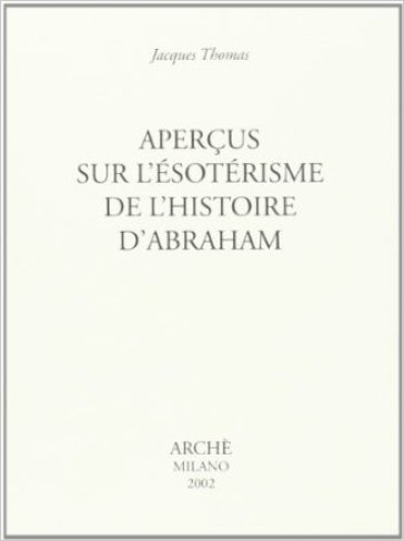 Aperçus sur l'ésotérisme de l'histoire d'Abraham