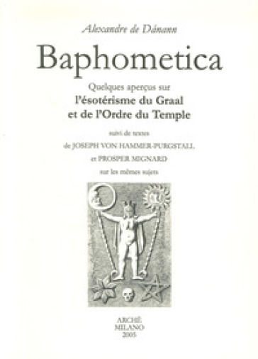 Baphometica. Quelques qperçus sur l'ésotérisme du Graal et de l'Ordre du Temple-0
