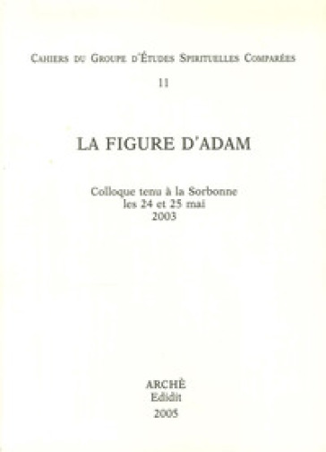La figure d'Adam. Colloque (Université Paris Sorbonne, 24-25 mai 2003)
