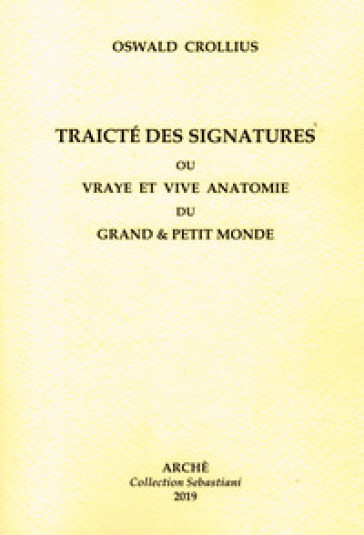 Traicté des signatures ou Vraye et vive anatomie du grand et petit monde