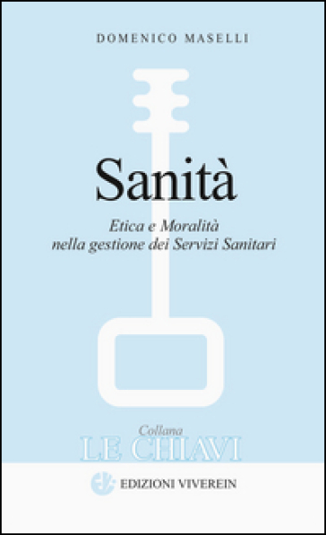 Sanità. Etica e moralità nella gestione dei servizi sanitari